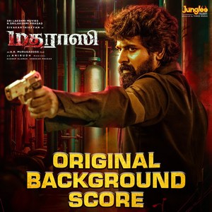 Madharaasi (Original Background Score) (2025) (Anirudh Ravichander)